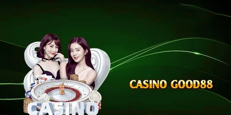 Giới thiệu sự xuất hiện nhà cái Casino Good88