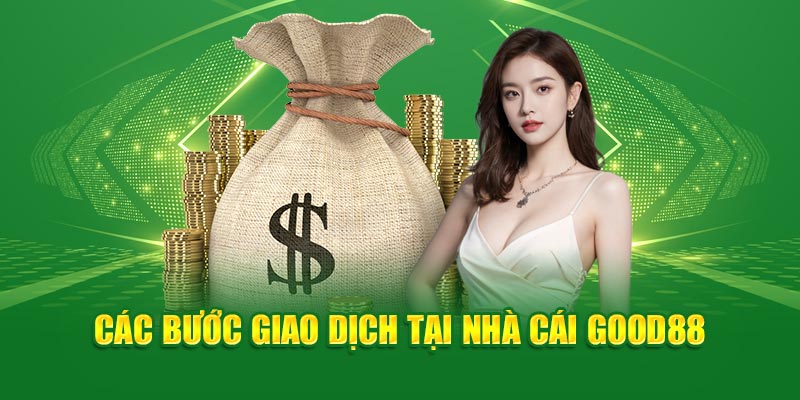 Với 04 bước đơn giản là ai cũng có thể thực hiện rút tiền GOOD88 thành công