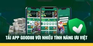 Tải App Good88 - Thao Tác Cụ Thể Cho Từng Hệ Điều Hành